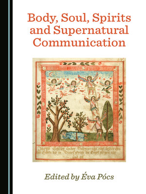 cover image of Body, Soul, Spirits and Supernatural Communication